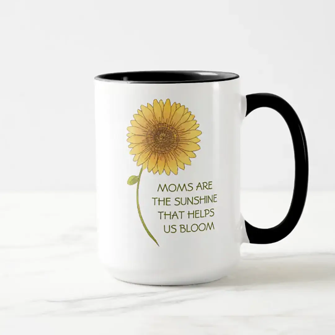 Vizons Design Mothers Are The Sunshine That Helps Us Bloom Coffee Mug